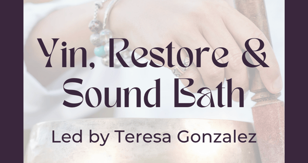 Yin, Restore and Sound Bath led by Teresa Gonzalez at The Well Studio in Dublin on April 13th, 2025.